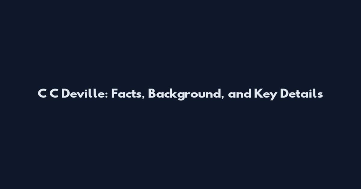 C C Deville: Facts, Background, and Key Details