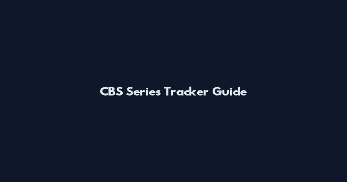 CBS Series Tracker Guide