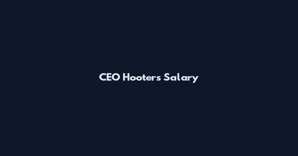 CEO Hooters Salary