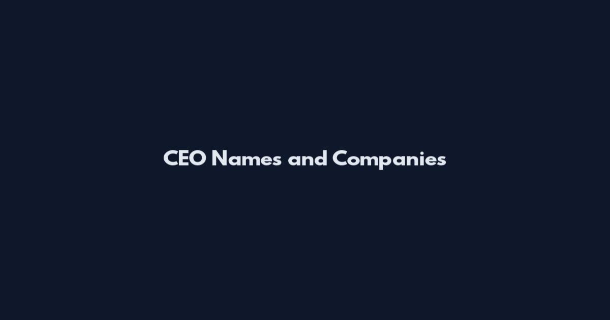 CEO Names and Companies