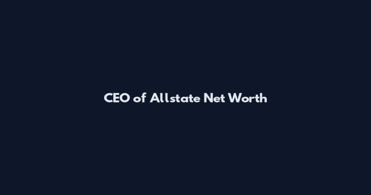 CEO of Allstate Net Worth