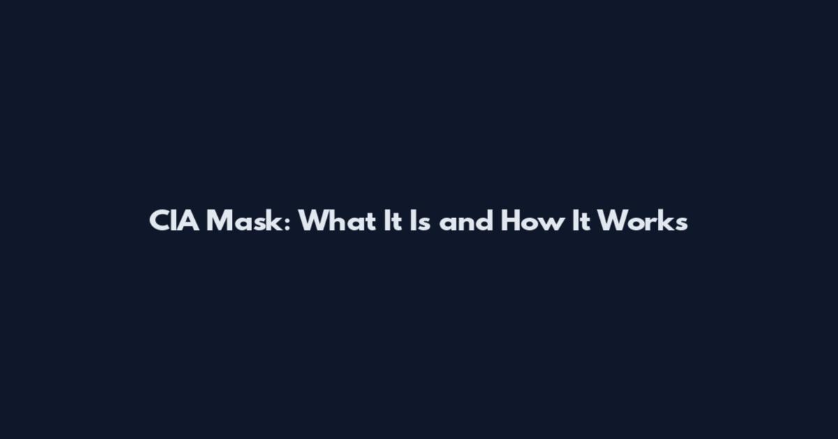 CIA Mask: What It Is and How It Works