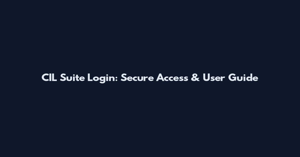 CIL Suite Login: Secure Access & User Guide