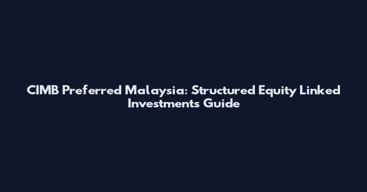CIMB Preferred Malaysia: Structured Equity Linked Investments Guide