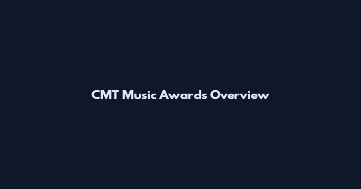 CMT Music Awards Overview