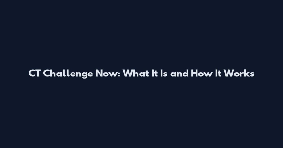 CT Challenge Now: What It Is and How It Works