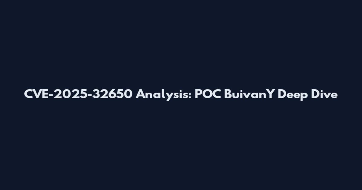 CVE-2025-32650 Analysis: POC BuivanY Deep Dive