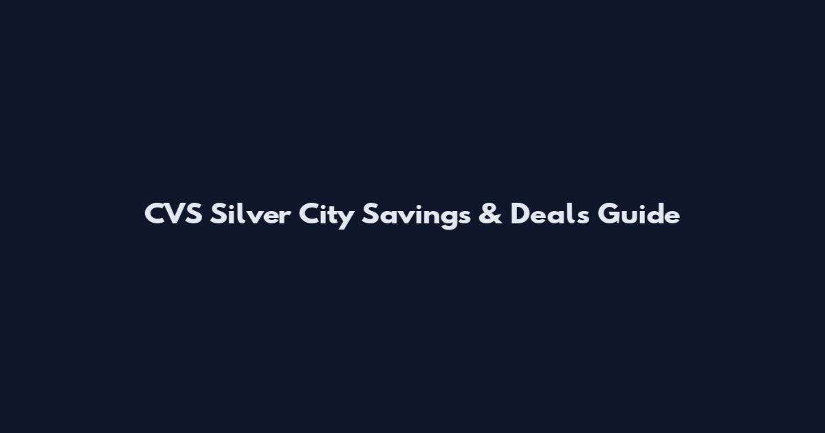 CVS Silver City Savings & Deals Guide