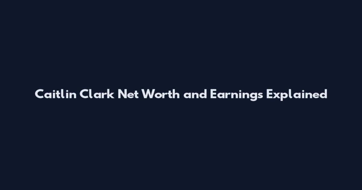 Caitlin Clark Net Worth and Earnings Explained