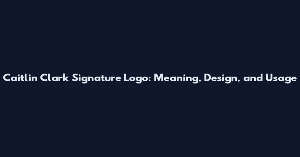 Caitlin Clark Signature Logo: Meaning, Design, and Usage