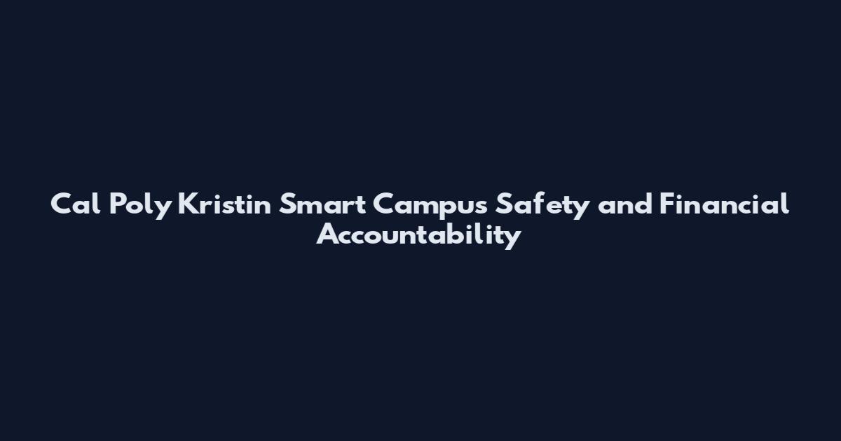 Cal Poly Kristin Smart Campus Safety and Financial Accountability