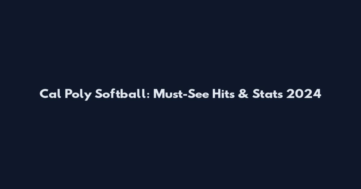 Cal Poly Softball: Must-See Hits & Stats 2024