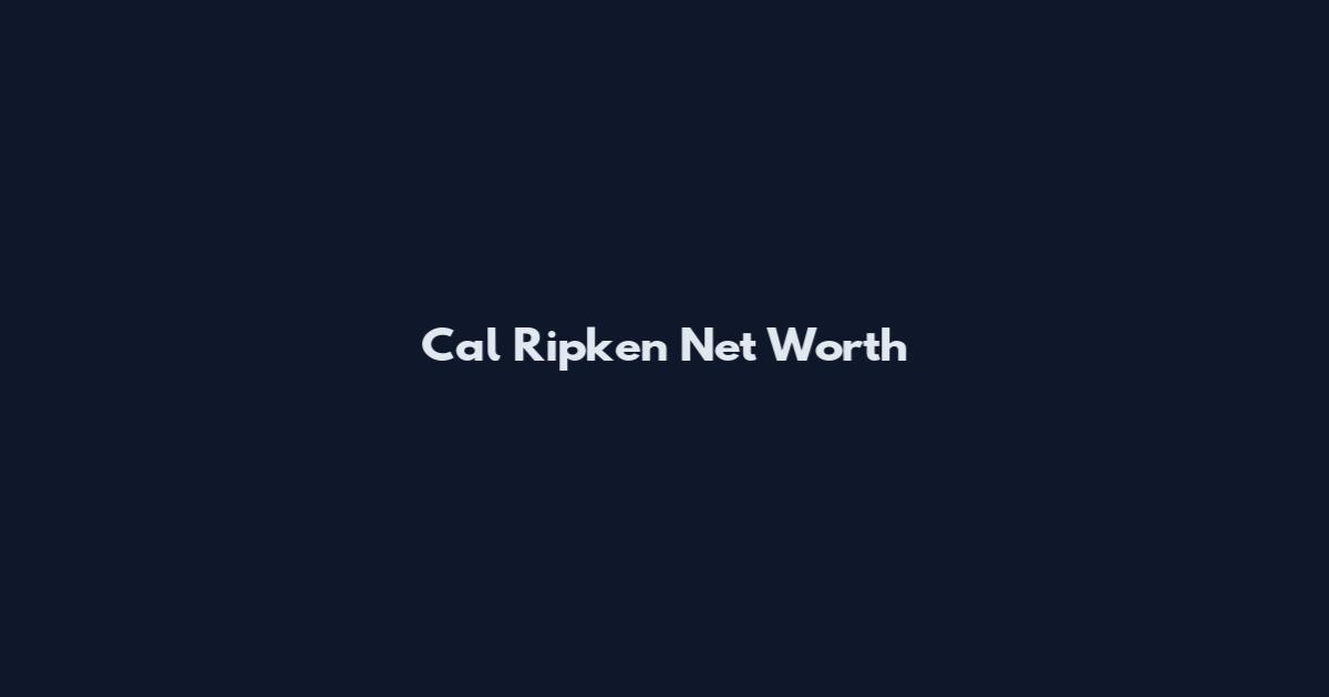 Cal Ripken Net Worth