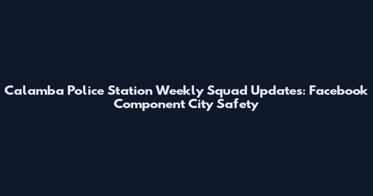 Calamba Police Station Weekly Squad Updates: Facebook Component City Safety