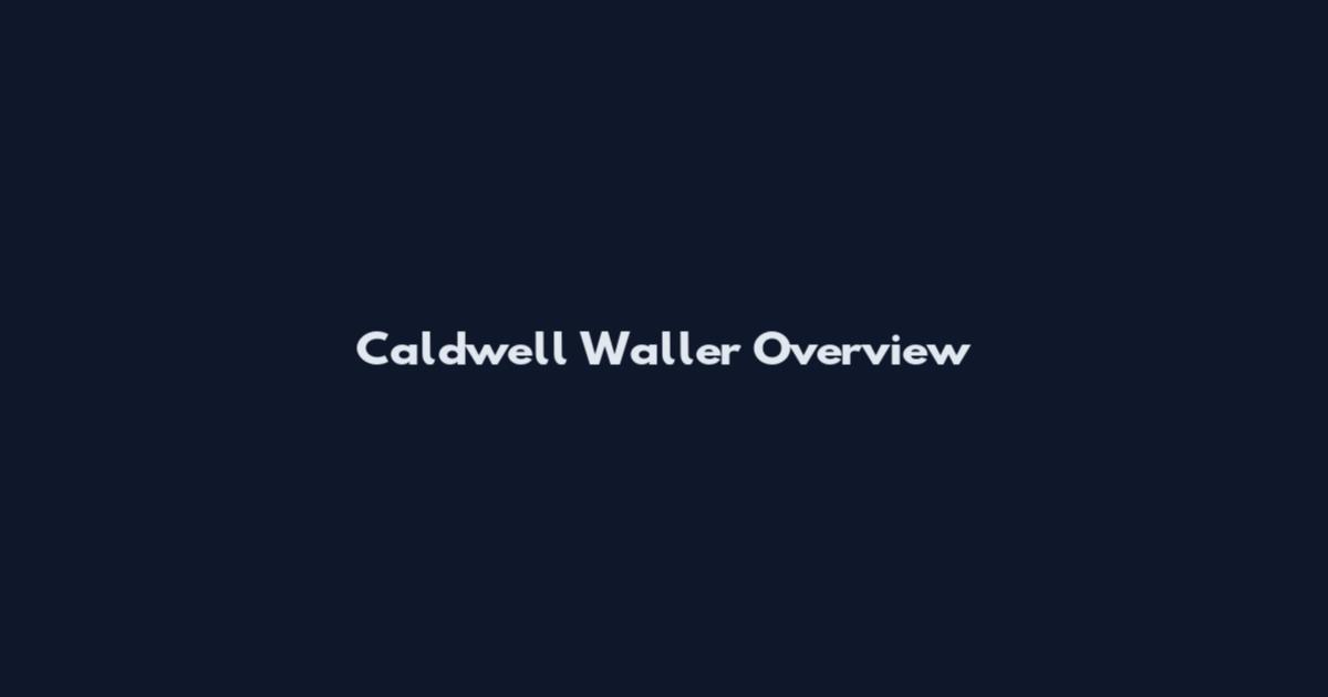 Caldwell Waller Overview