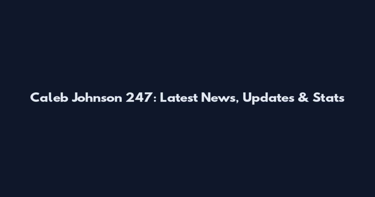 Caleb Johnson 247: Latest News, Updates & Stats