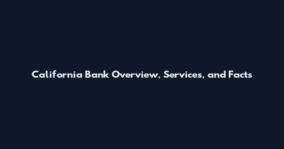 California Bank Overview, Services, and Facts