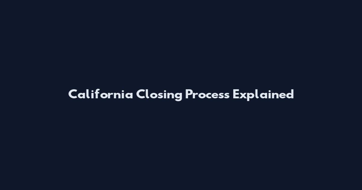 California Closing Process Explained