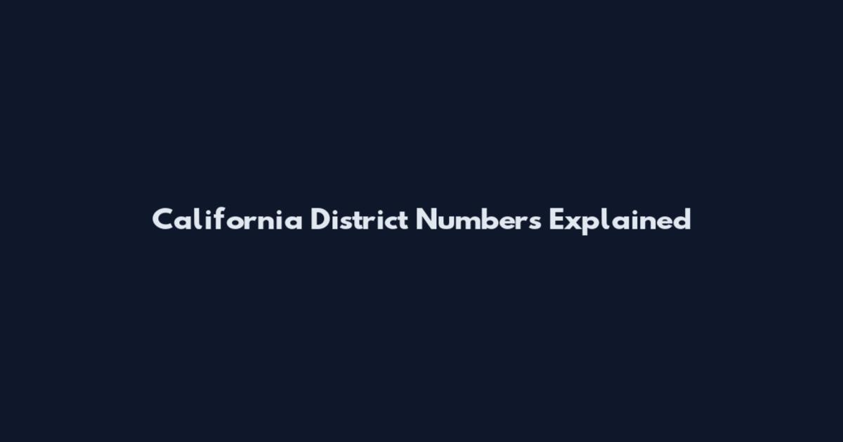 California District Numbers Explained