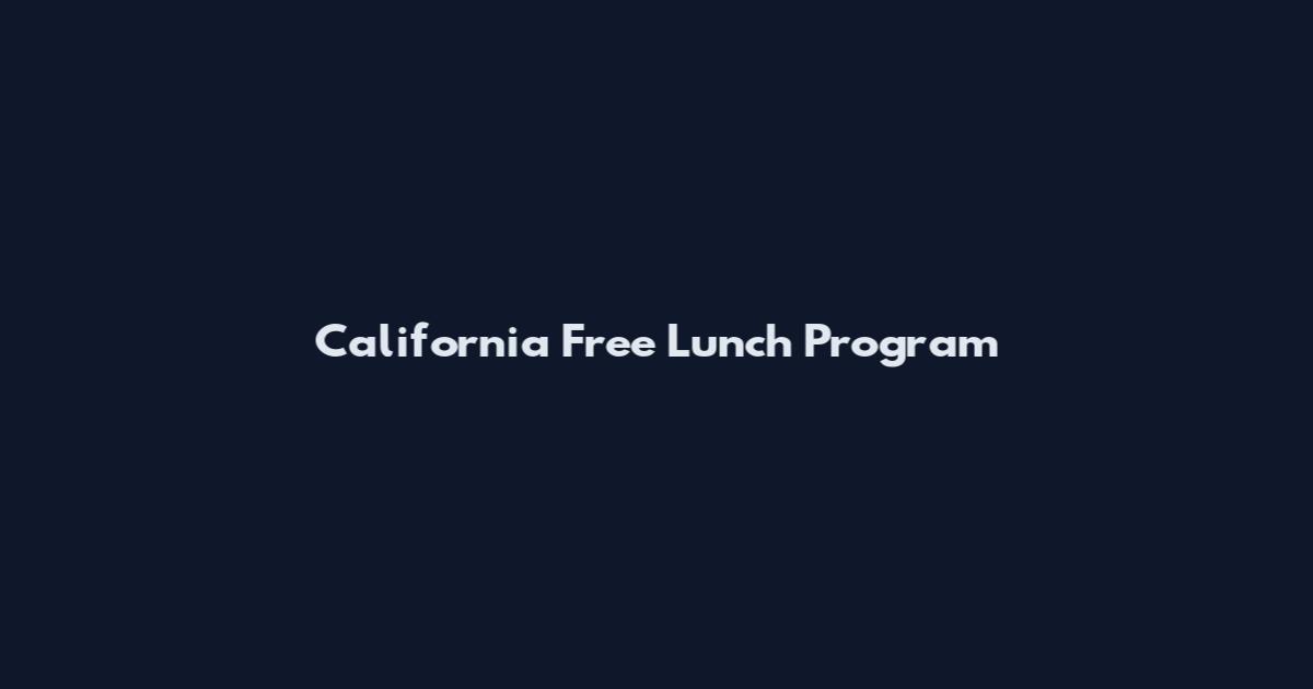 California Free Lunch Program
