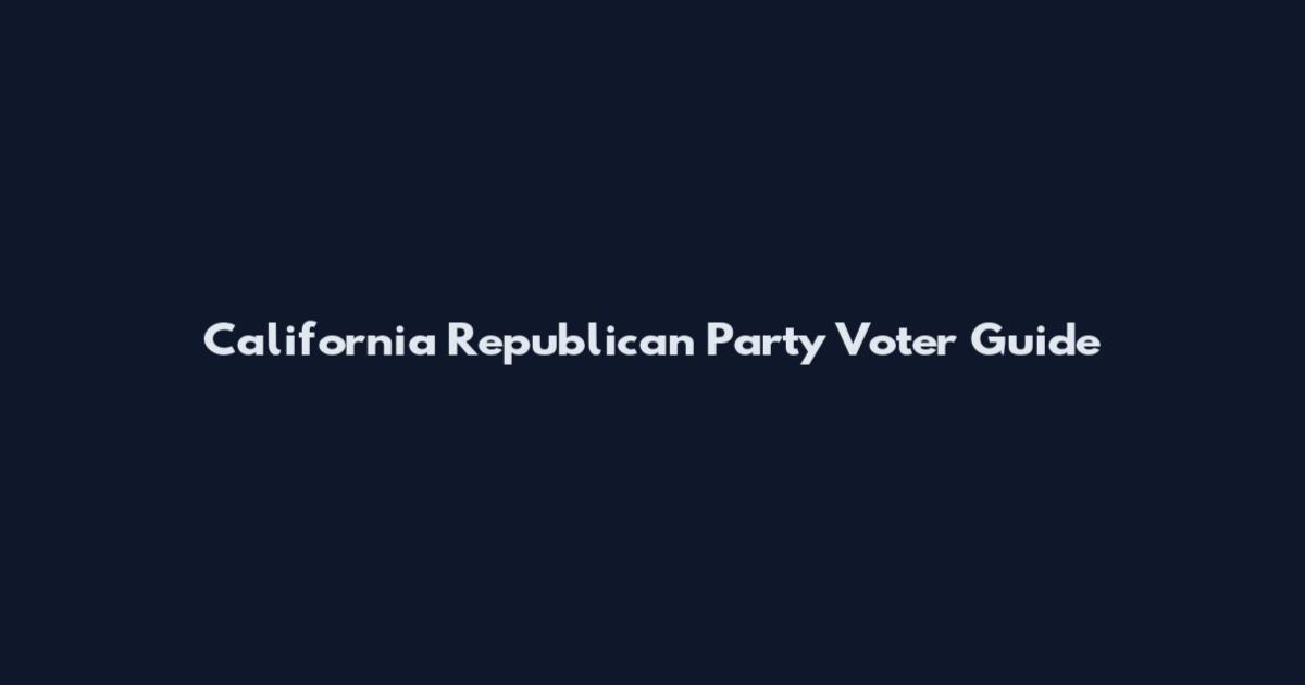 California Republican Party Voter Guide