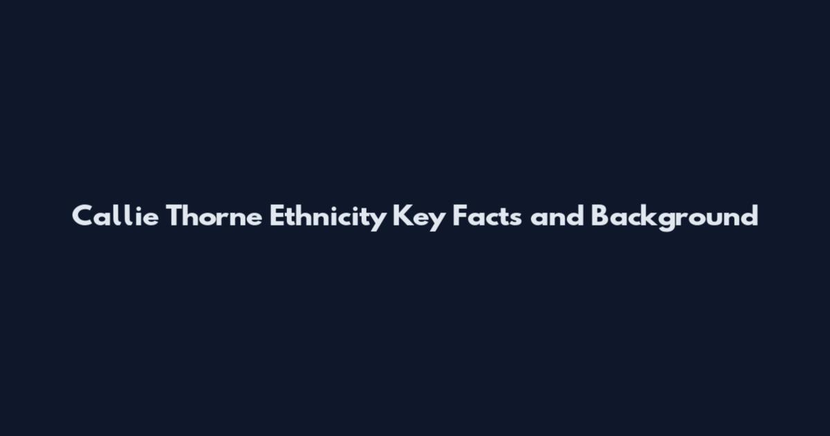Callie Thorne Ethnicity Key Facts and Background