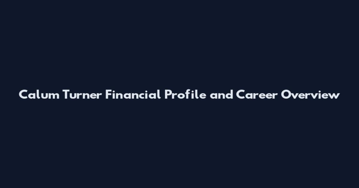 Calum Turner Financial Profile and Career Overview