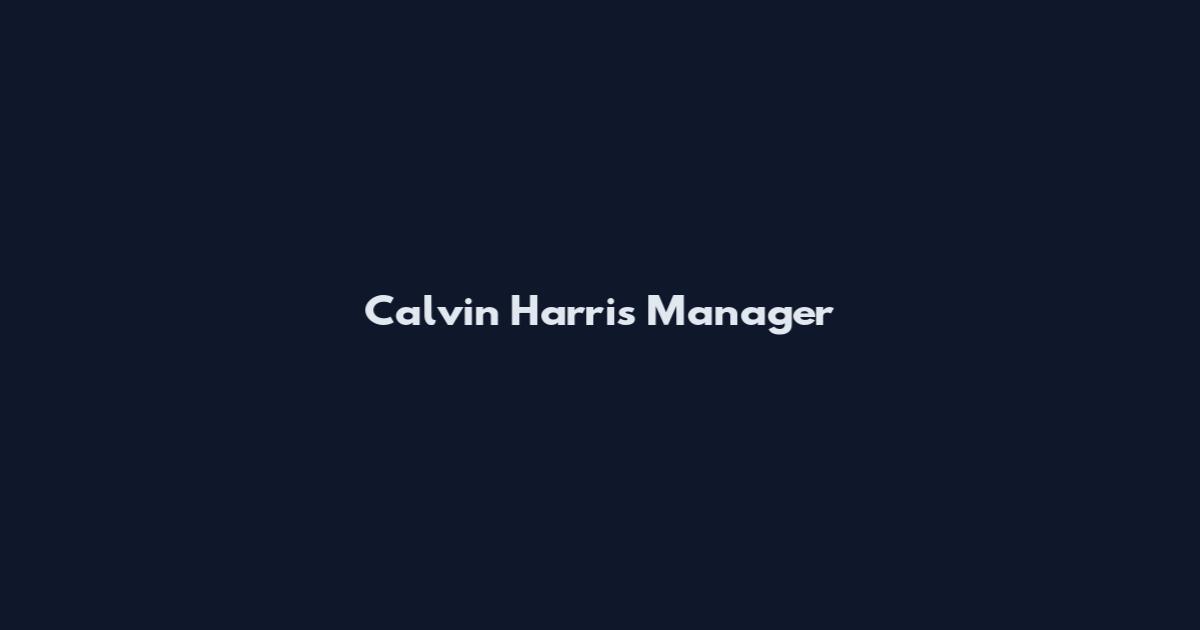 Calvin Harris Manager