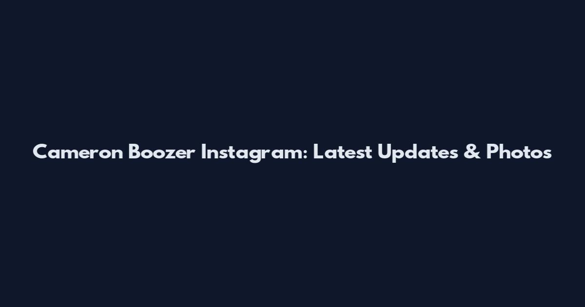 Cameron Boozer Instagram: Latest Updates & Photos