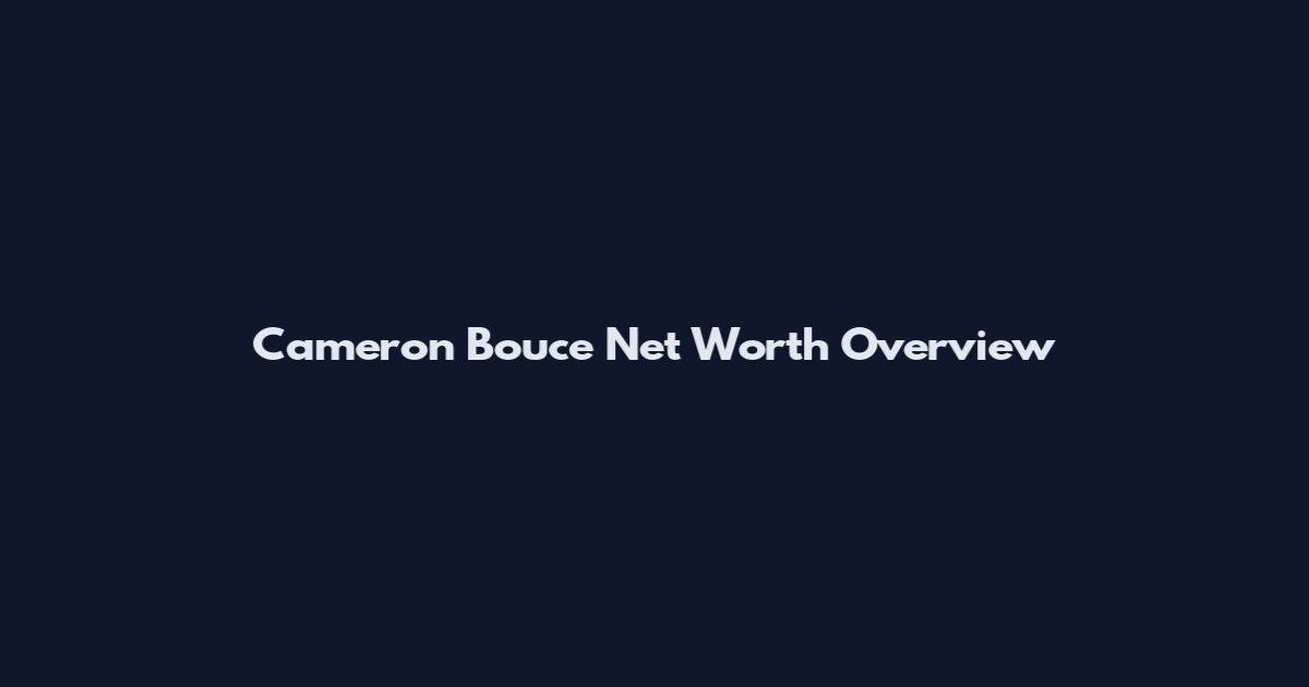 Cameron Bouce Net Worth Overview