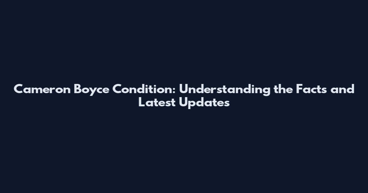 Cameron Boyce Condition: Understanding the Facts and Latest Updates