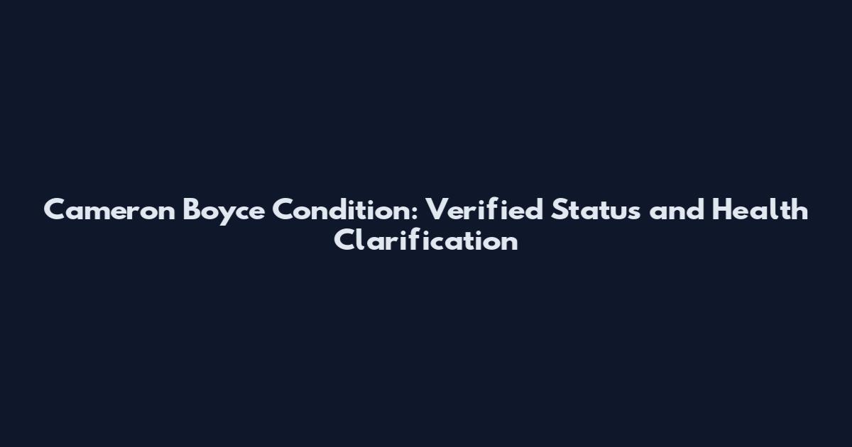 Cameron Boyce Condition: Verified Status and Health Clarification