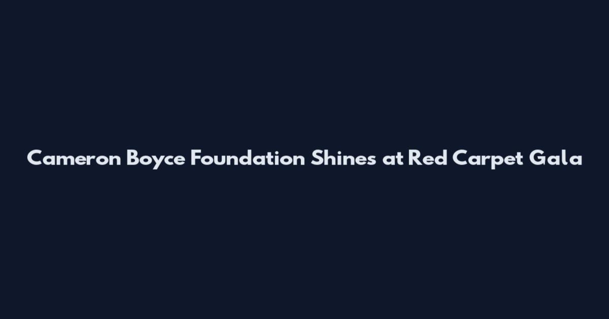 Cameron Boyce Foundation Shines at Red Carpet Gala