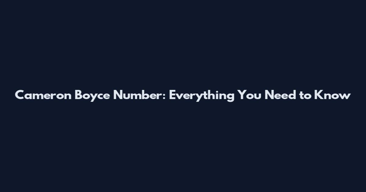 Cameron Boyce Number: Everything You Need to Know