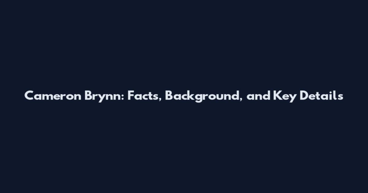 Cameron Brynn: Facts, Background, and Key Details