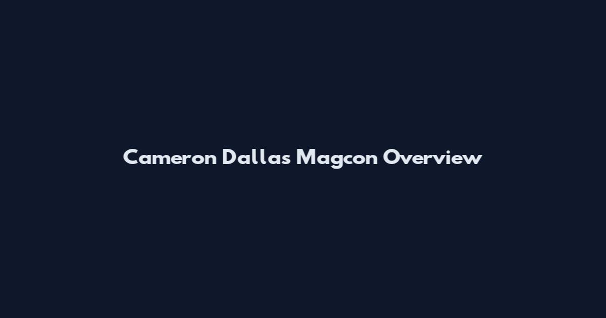 Cameron Dallas Magcon Overview
