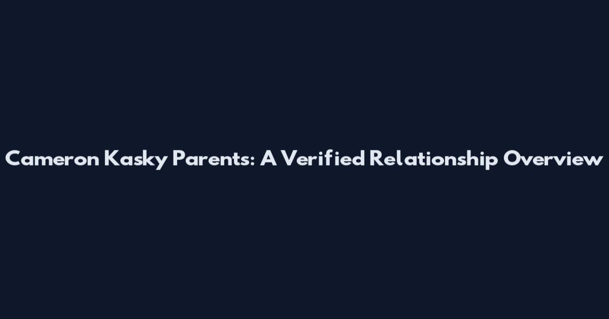 Cameron Kasky Parents: A Verified Relationship Overview
