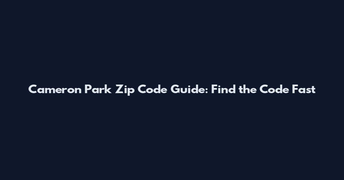 Cameron Park Zip Code Guide: Find the Code Fast