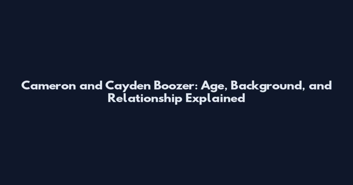 Cameron and Cayden Boozer: Age, Background, and Relationship Explained