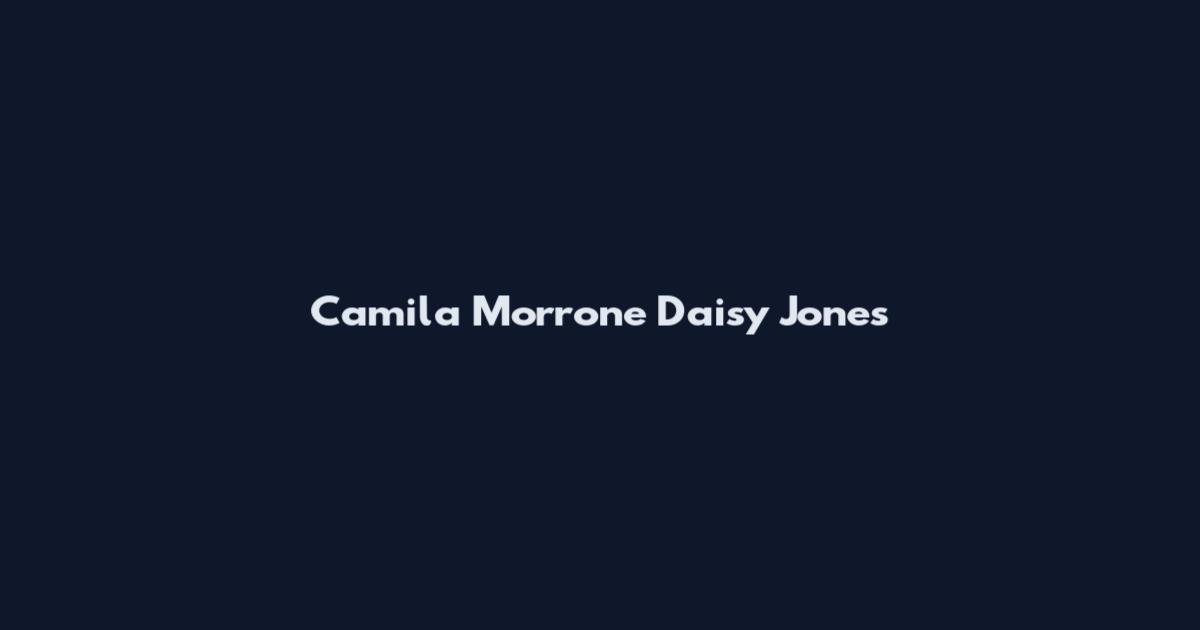 Camila Morrone Daisy Jones
