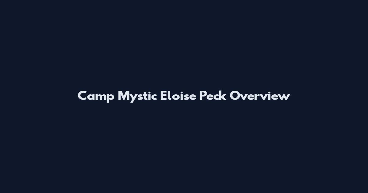 Camp Mystic Eloise Peck Overview
