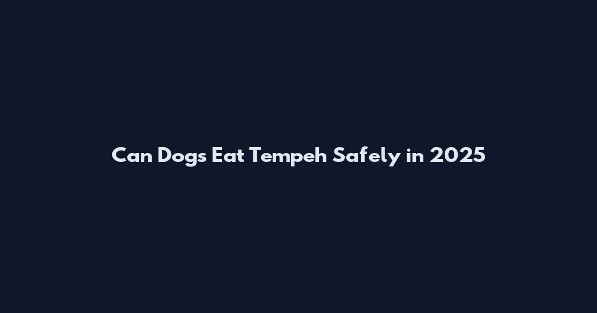 Can Dogs Eat Tempeh Safely in 2025