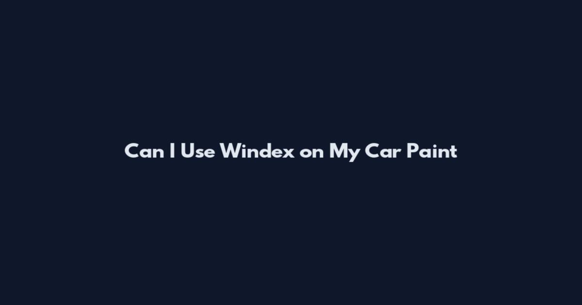 Can I Use Windex on My Car Paint