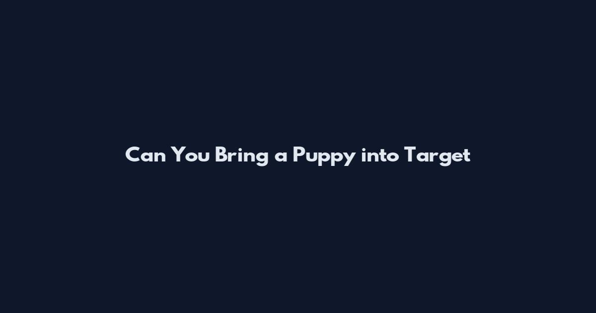 Can You Bring a Puppy into Target