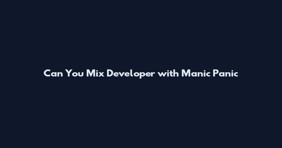 Can You Mix Developer with Manic Panic