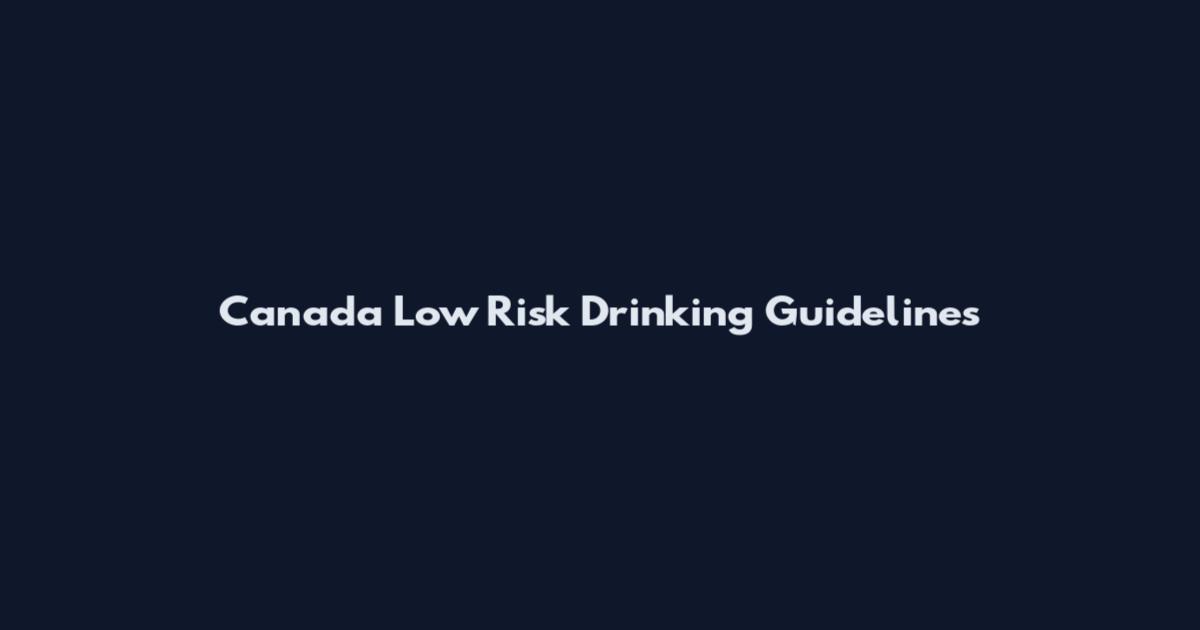 Canada Low Risk Drinking Guidelines