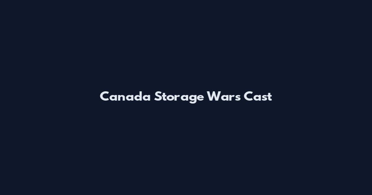 Canada Storage Wars Cast