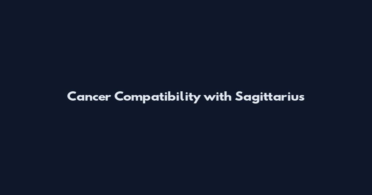 Cancer Compatibility with Sagittarius