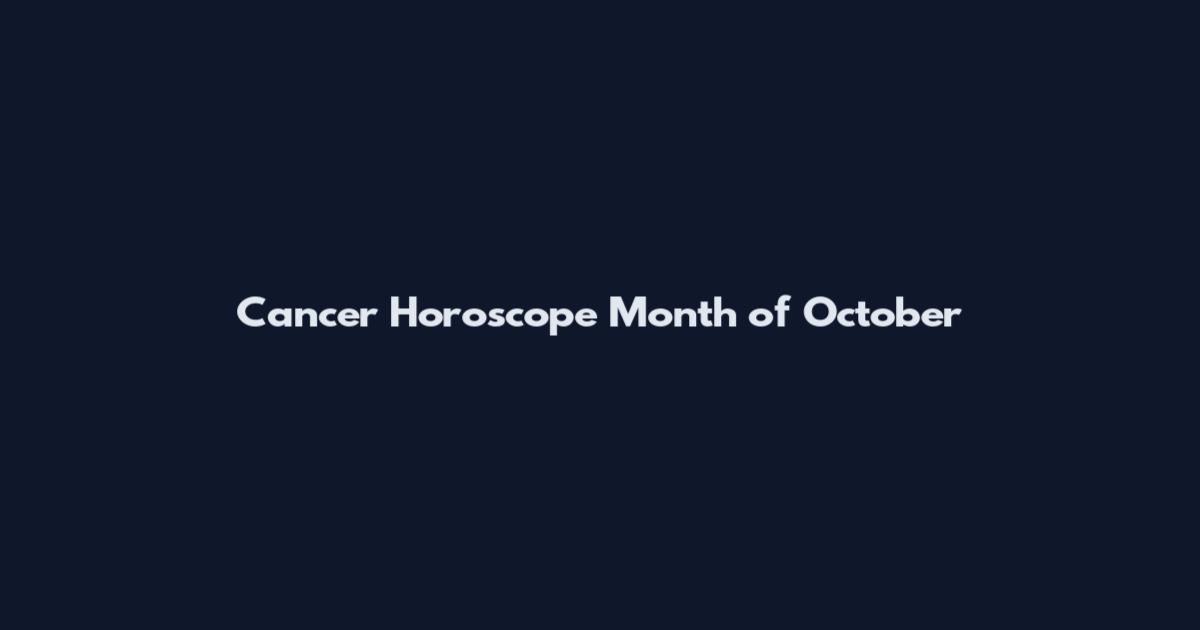 Cancer Horoscope Month of October