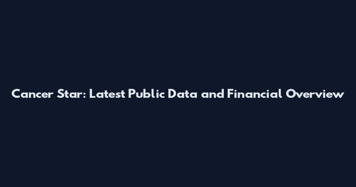 Cancer Star: Latest Public Data and Financial Overview